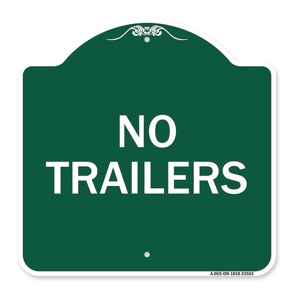 Designer Series Sign-No Trailers, Green & White Aluminum Sign, 18" x 18", GW-1818-23563